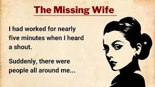 Learn English Through Story Level 3 ⭐ English Story - The Missing Wife