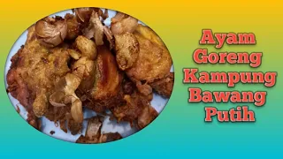 Ayam Kampung Goreng Bawang Putih | vlog 11 #channelbundakatrini #resepmasakan