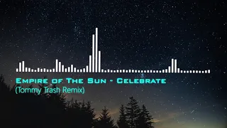 Empire of the Sun - Celebrate [Tommy Trash Remix] | (RED) Version
