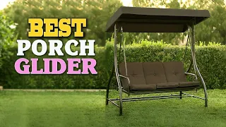 ✅Porch Glider – Top 10 Best Porch Gliders in 2023.