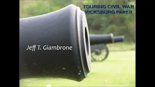 Touring Civil War Vicksburg Part 2