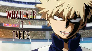 AMV | Bakugou - Whatever It Takes (Imagine Dragons)