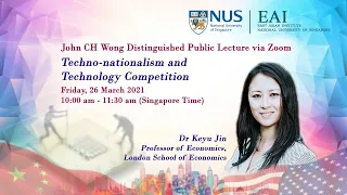 Techno-nationalism and Technology Competition - Prof Keyu Jin, London School of Economics