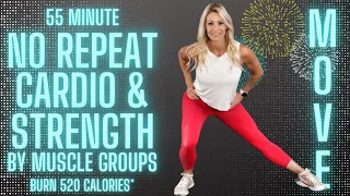 55 MINUTE CARDIO & STRENGTH By Muscle Group | No Repeat | Burn 520 Calories*🔥
