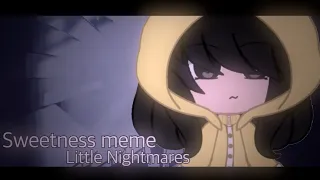 Sweetness meme|[WEAR HEARPHONES]|Little Nightmares|Gacha Club