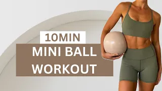 DAY 8: 10 MIN ENERGY SCULPT AND FLOW || Mini Ball Workout