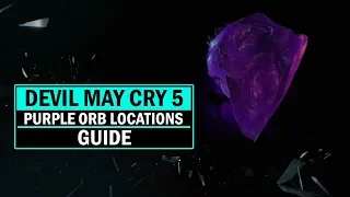 Devil May Cry 5 Purple Orb Fragment Locations - Collectible Guide (DMC V)