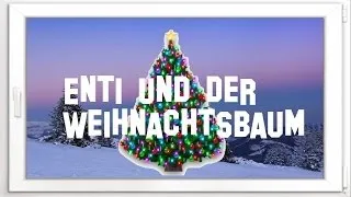 Enti und der Weihnachtsbaum