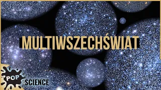 Czy Multiwszechświat istnieje? - POP Science #15