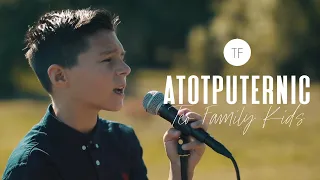 Teo Family Kids - Atotputernic [Psalm 42]