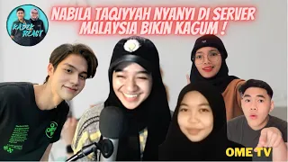 NABILA TAQIYYAH GEMPARKAN SERVER MALAYSIA !!! OME TV SINGING REACTION