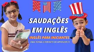 SAUDAÇÕES EM INGLÊS/ CUMPRIMENTOS EM INGLÊS /GREETINGS/ EDUCAÇÃO INFANTIL