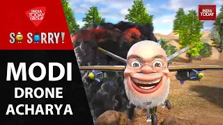 So Sorry | Modi Drone- Acharya  | Bharat Drone Mahotsav | India Today