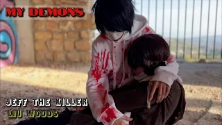 MY DEMONS - [JEFF THE KILLER Y LIU WOODS]