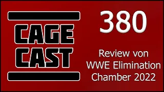 CageCast #380: Review von WWE Elimination Chamber 2022