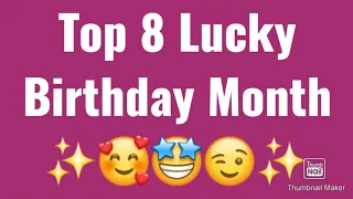 Top 8 Lucky Birthday According to your Birthday Month ☺️| Love Yourself|choose your birthday month