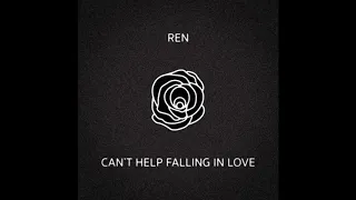 Ren - Can't Help Falling In Love (Elvis Cover)