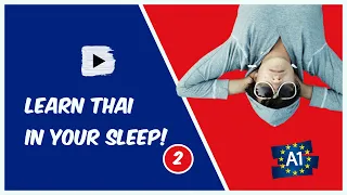 Learn Thai while you sleep! Thai for Lower Beginners! Part 2