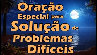 ((🔴))  ORAÇÃO ESPECIAL PARA RESOLVER PROBLEMAS DIFÍCEIS!