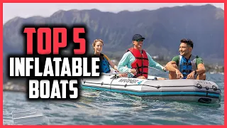 Top 5 Best Inflatable Boats | Inflatable Kayak Sets Reviews In 2024