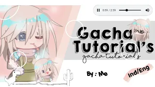 - Gacha Tutorial's - [] Ind / Eng || By : Me []