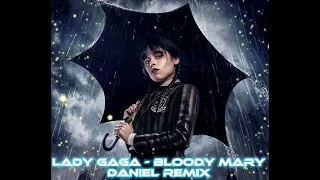 Lady Gaga - Bloody Mary (Dan!el Remix) 2023