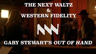 The Next Waltz & Western Fidelity present: Gary Stewart's 'Out Of Hand'