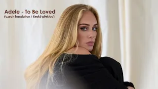 Adele - To Be Loved (Lyrics / CZ překlad)