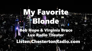 My Favorite Blonde - Bob Hope - Virginia Bruce - Lux Radio Theater