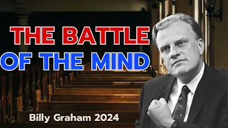 The Battle of the Mind 2 - Billy Graham Sermon 2024