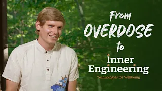 From Overdose to Inner Engineering