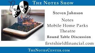 Steven Johnson talks about Mortgage Notes, Mobile Homes, his Theatre past