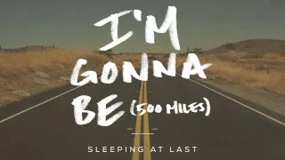 "I'm Gonna Be (500 Miles) - Super Bowl Version - Sleeping At Last