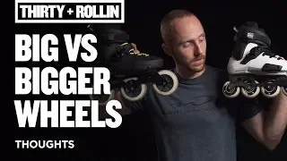 Big vs Bigger Wheels |  Inline Skating Thoughts