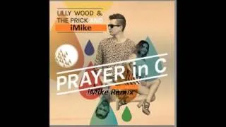 Lilly Wood & The Prick - Prayer In C (iMike Remix)