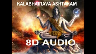 MOST POWERFUL KALABHAIRAVA ASHTAKAM 8D AUDIO { Positive Vibes }