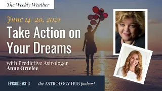 [WEEKLY ASTROLOGICAL WEATHER] June 14 - 19, 2021 w/ Anne Ortelee