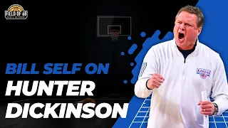 "I don't have a comparison' Bill Self calls Hunter Dickinson the BEST he's ever had?! | FIELD OF 68