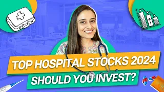 Top hospital stocks 2024 | Should you invest in the hospital sector?