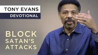 Faith Blocks Satan's Attacks | Devotional by Tony Evans