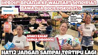 HEBOH!! BELANJA KE WALMART BAWA DUA BOCIL SENDIRIAN || DISKON 75% HATI HATI JANGAN TERTIPU LAGI