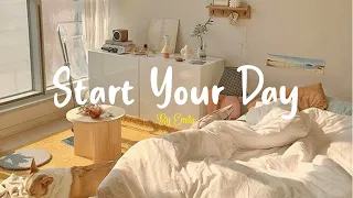 [Playlist] Start Your Day 🍃 Songs that makes you feel better mood ~ morning songs playlist