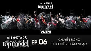 EP6 | FULL HD | VIETNAM'S NEXT TOP MODEL ALLSTARS | - ALL STARS ĐỐI DIỆN THỬ THÁCH KHÓ NHẤT LỊCH SỬ