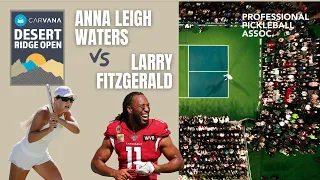 Larry Fitzgerald vs. Anna Leigh Waters in Pickleball (Singles Match)