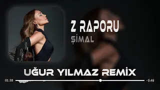 Şimal - Z Raporu ( Uğur Yılmaz Remix )