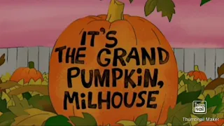 IT'S THE GRAND PUMPKIN, MILHOUSE