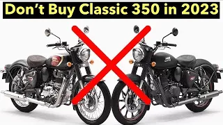 Don't ❌ Buy Classic 350 Now in 2023 || Here's Why???