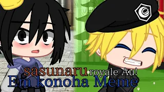 •|Em Konoha|•Meme(YAOI/SASUNARU)[Naruto Royal Au]