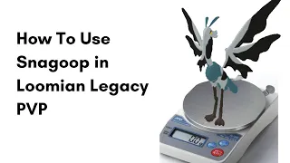 How to Use Snagoop in Loomian Legacy PVP