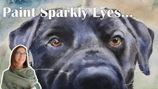 How to Paint Sparkly Eyes - Black Labrador Retriever Demo - Advanced Watercolor Tutorial